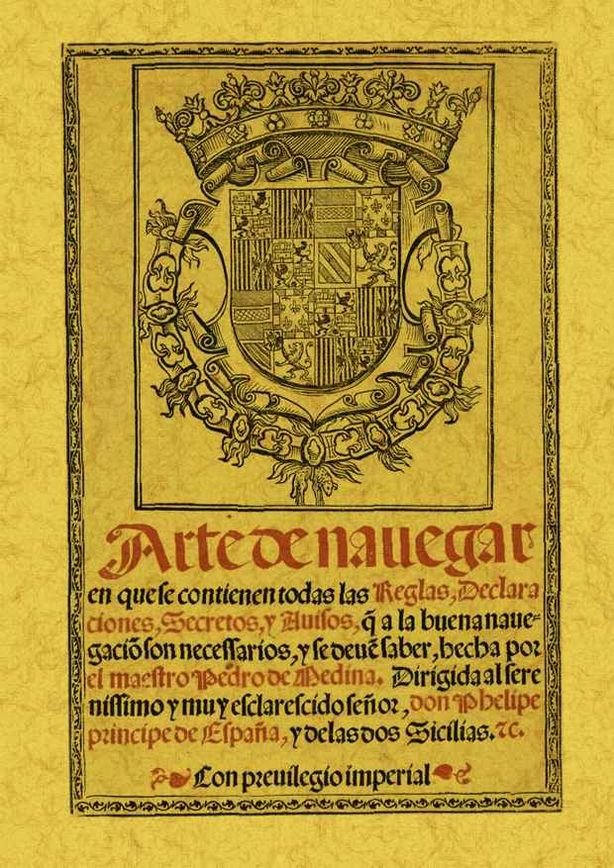 Arte de navegar en que se contienen todas las reglas, declaraciones, secretos y avisos a que la buen, de Medina, Pedro de | p