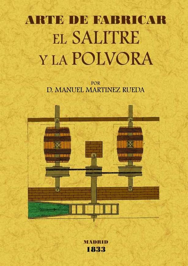 Arte de fabricar el salitre y la pólvora, de Martínez Rueda, Manuel | portada del libro