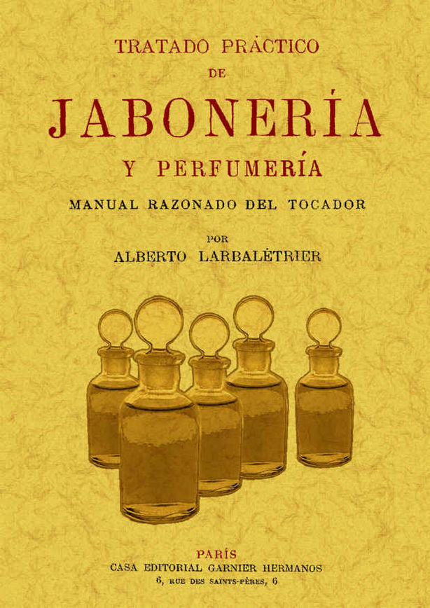 Tratado práctico de jabonería y perfumería, de Larbaletrier, Alberto | portada del libro