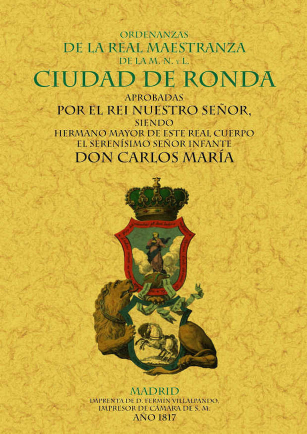 Ronda. Ordenanzas de la Real Maestranza de la M.N. y L. ciudad, de Anónimo | portada del libro