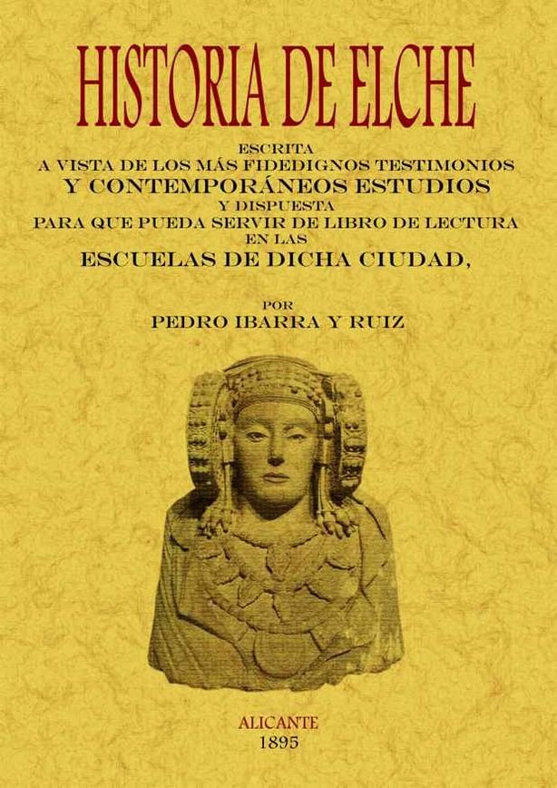 Historia de Elche, de Ibarra y Ruiz, Pedro | portada del libro