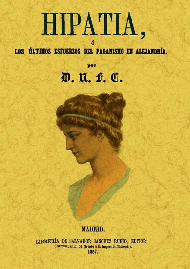 Hipatia, o los últimos esfuerzos del paganismo en Alejandría, de D.N.F.C | portada del libro