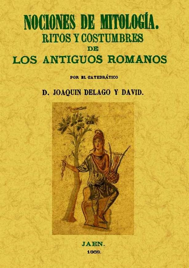 Nociones de mitología. Ritos y costumbres de los antiguos romanos, de Delago y David, Joaquín | portada del libro