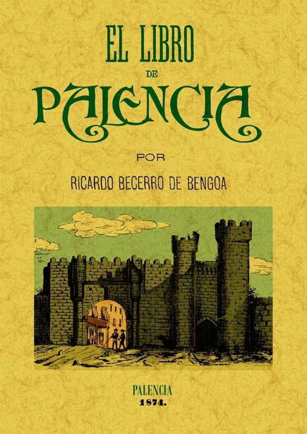 El libro de Palencia, de Becerro de Bengoa, Ricardo | portada del libro