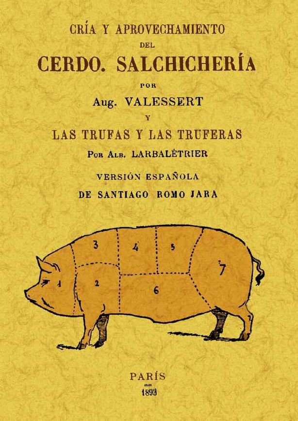 Cría y aprovechamiento del cerdo. Salchichería, de Valessert, Auguste | portada del libro