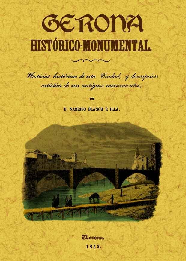 Gerona histórico-monumental, de Blanch e Illa, Narciso | portada del libro
