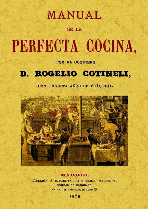 Manual de la perfecta cocina, de Cotineli, Rogelio | portada del libro