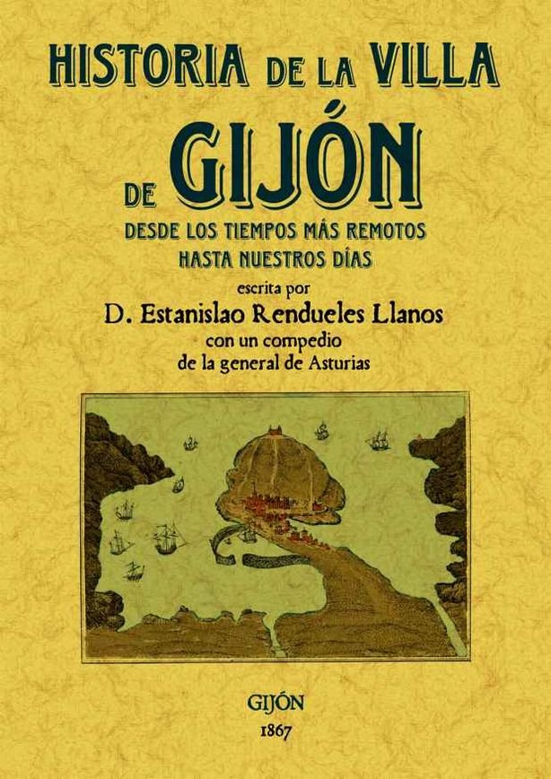 Historia de la villa de Gijón, de Rendueles Llanos, Estanislao | portada del libro