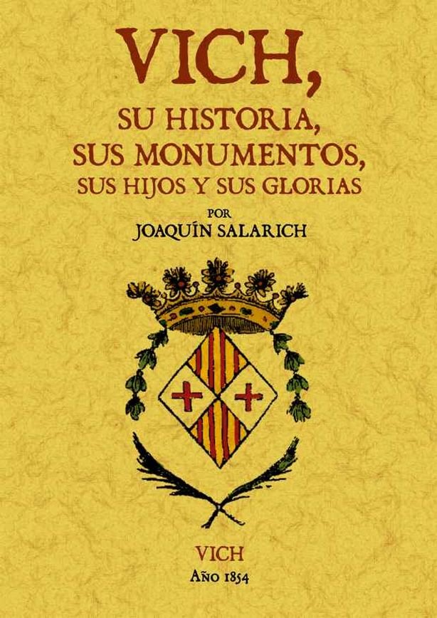 Vich, su historia, sus monumentos, sus hijos y sus glorias, de Salarich, Joaquín | portada del libro