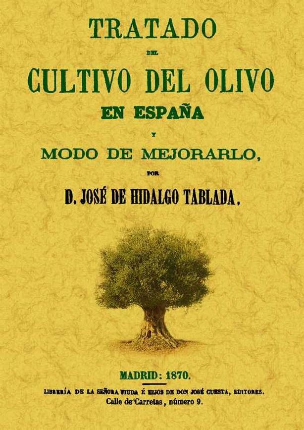 Tratado del cultivo del olivo en España y modo de mejorarlo, de Hidalgo Tablada, José de | portada del libro