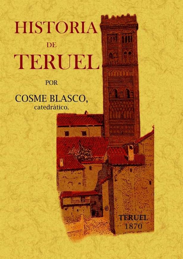 Historia de Teruel, de Blasco, Cosme | portada del libro