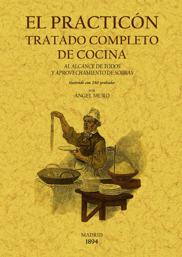 El Practicón: Tratado completo de cocina, de Muro, Ángel | portada del libro