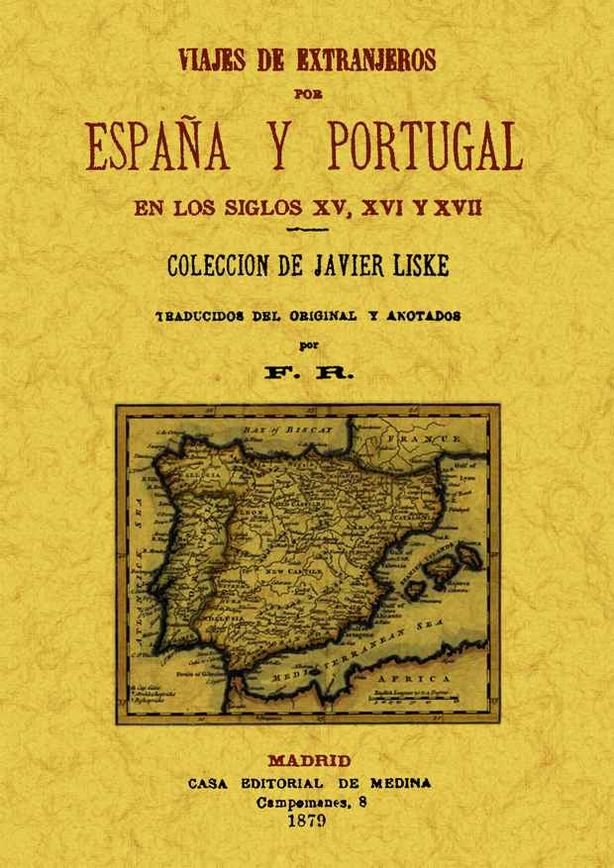 Viajes de extranjeros por España y Portugal en los siglos XV, XVI y XVII, de Liske, Javier | portada del libro