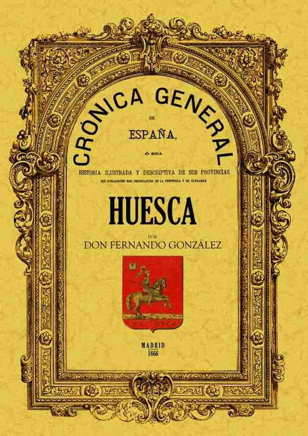 Crónica de la provincia de Huesca, de Gonzalez, Don Jose Fernando | portada del libro