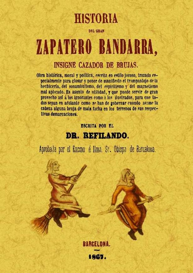 Historia del gran zapatero bandarra, insigne cazador de brujas, de Cruz Ferrer y Sala, Juan de la | portada del libro