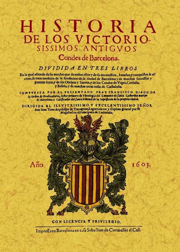 Historia de los victoriosisimos antiguos Condes de Barcelona, de Diago, Francisco | portada del libro