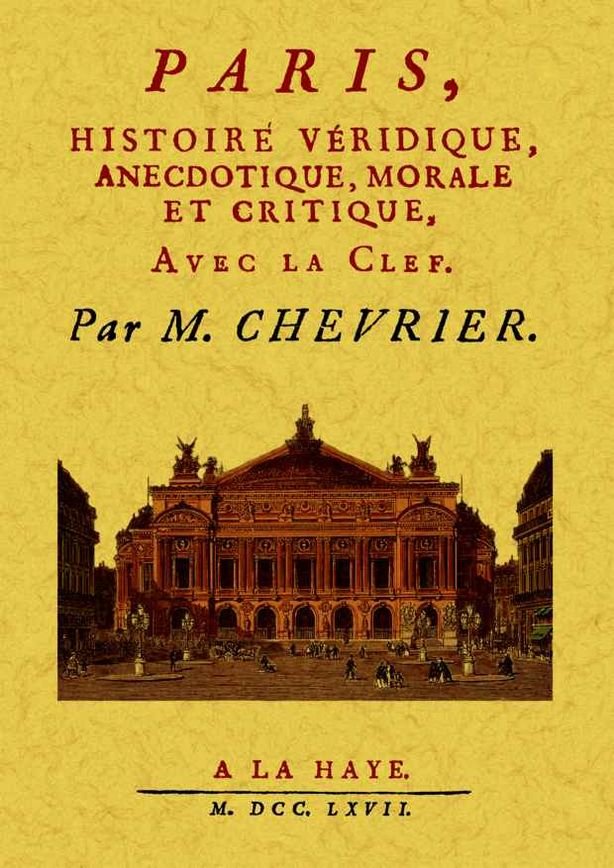 Paris, histoire veridique, anecdotique, morale et critique., de Chevrier, M. | portada del libro