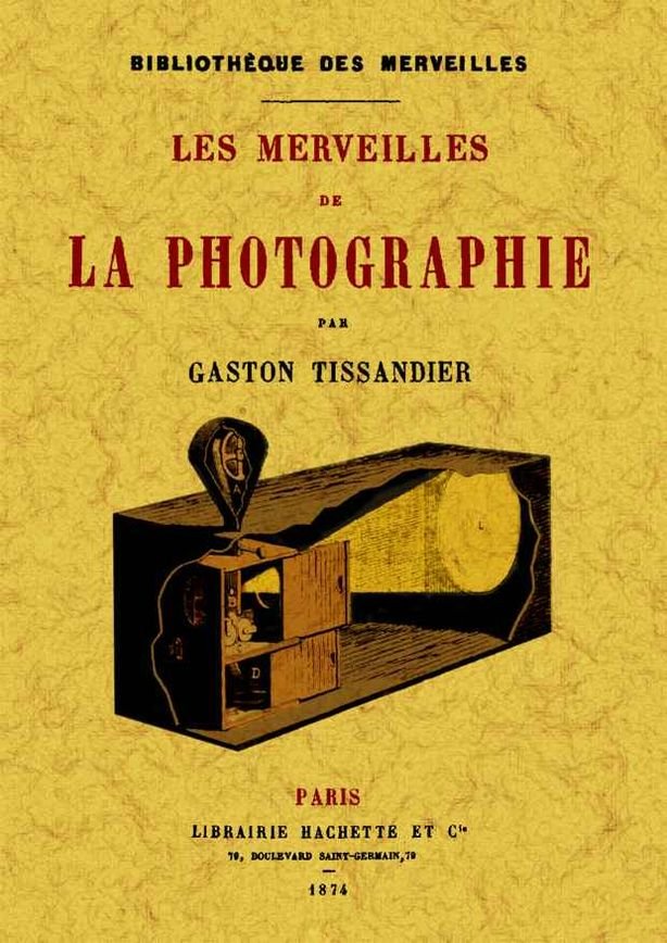 Les merveilles de la photographie, de Tissandier, Gaston | portada del libro