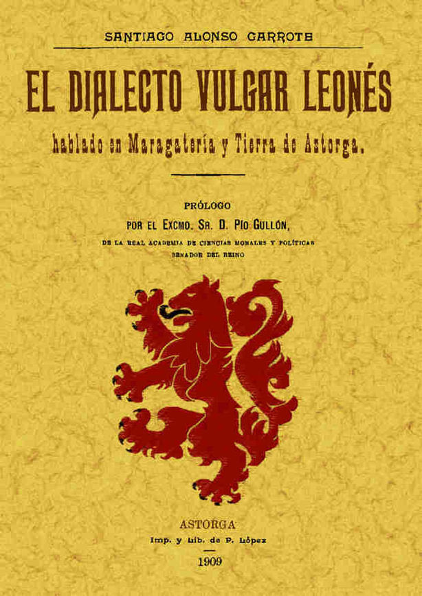 El dialecto vulgar leones hablado en maragateria y tierra de Astorga, de Alonso Garrote, Santiago | portada del libro