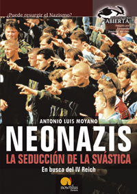 Neonazis. La seducción de la Svástica, de Moyano Jiménez, Antonio Luis | portada del libro
