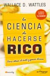 La ciencia de hacerse rico, de Wattles, Wallace Delois | portada del libro