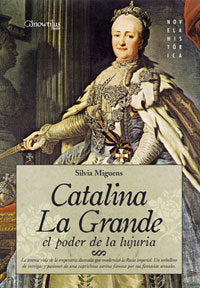 Catalina la Grande, el poder de la lujuria, de Miguens Narvaiz, Silvia | portada del libro