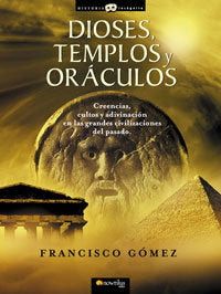 Dioses, templos y oráculos, de Gómez Fernández, Francisco José | portada del libro
