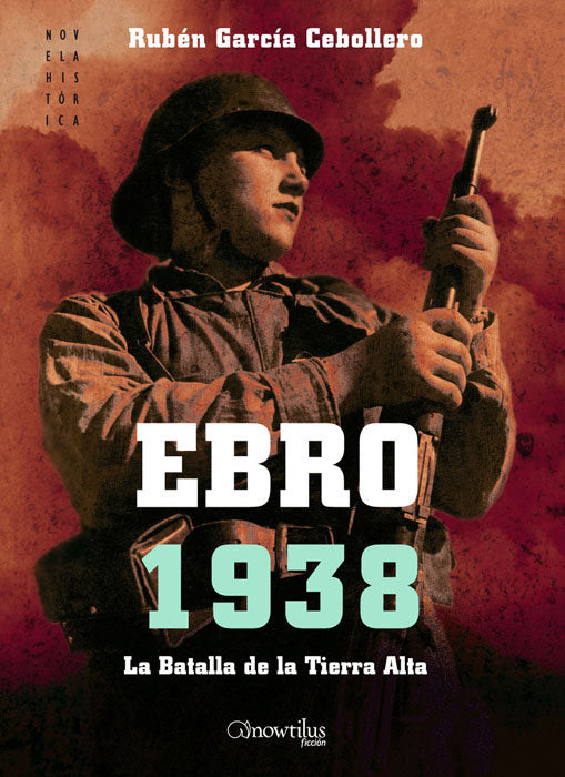 Ebro 1938, de Garc¡a Cebollero, Ruben | portada del libro