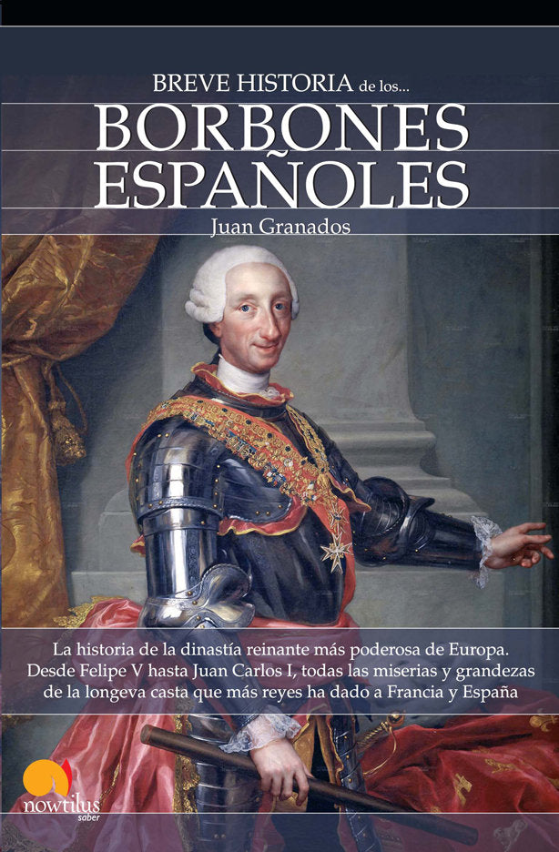 Breve historia de los Borbones españoles, de Granados Loureda, Juan Antonio | portada del libro