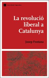 La revolució liberal a Catalunya, de Fontana Lázaro, Josep | portada del libro
