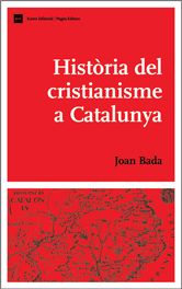 Història del cristianisme a Catalunya, de Bada Elías, Joan | portada del libro