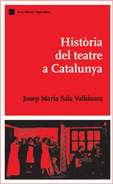 Història del teatre a Catalunya, de Sala Valldaura, Josep M. | portada del libro