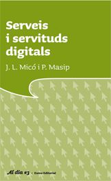 Serveis i servituds digitals, de JOSEP LLUIS MICO SANZ | portada del libro