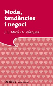 MODA, TENDENCIES I NEGOCI, de MICO I SANZ, JOSEP LLUIS | portada del libro