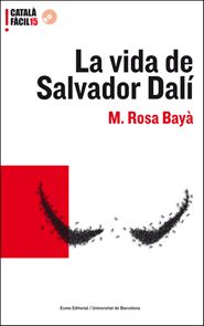 La vida de Salvador Dalí, de Bayá Ferrerés, María Rosa | portada del libro