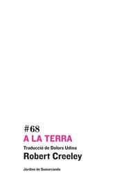 A la terra, de Creeley, Robert | portada del libro