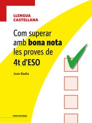 Com superar amb bona nota les proves de 4T d'ESO- Llengua castellana, de Badia Pujol, Joan | portada del libro
