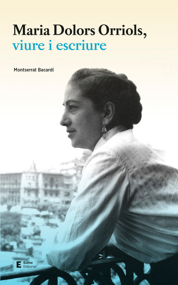 Maria Dolors Orriols, viure i escriure, de Bacardí Tomàs, Montserrat | portada del libro