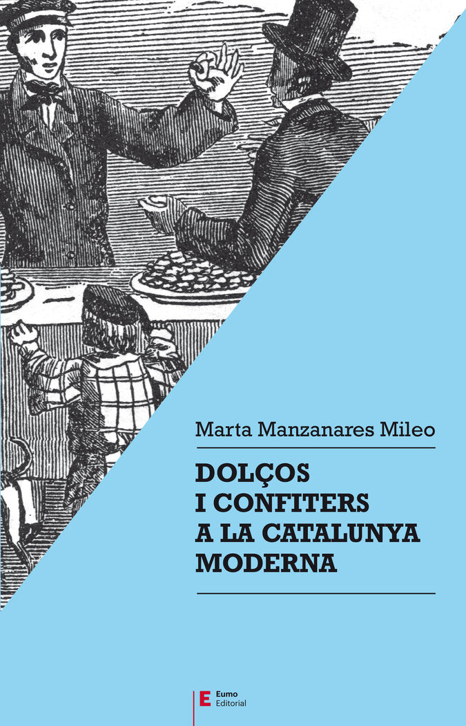 DOLÇOS I CONFITERS A LA CATALUNYA MODERNA, de MARTA MANZANARES MILEO | portada del libro