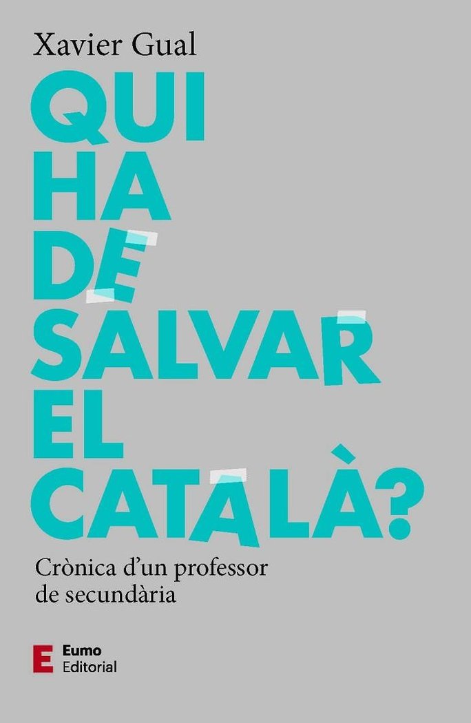 QUI HA DE SALVAR EL CATALA?, de GUAL, XAVIER | portada del libro