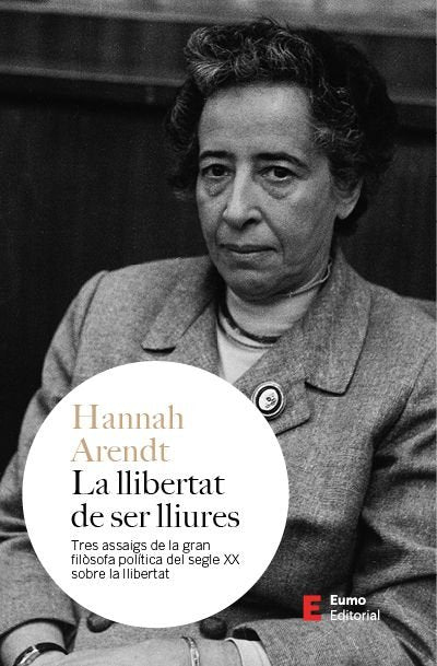 LA LLIBERTAT DE SER LLIURES, de HANNAH ARENDT | portada del libro