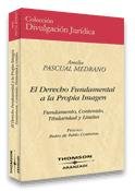 El Derecho Fundamental a la Propia Imagen, de PASCUAL MEDRANO | portada del libro