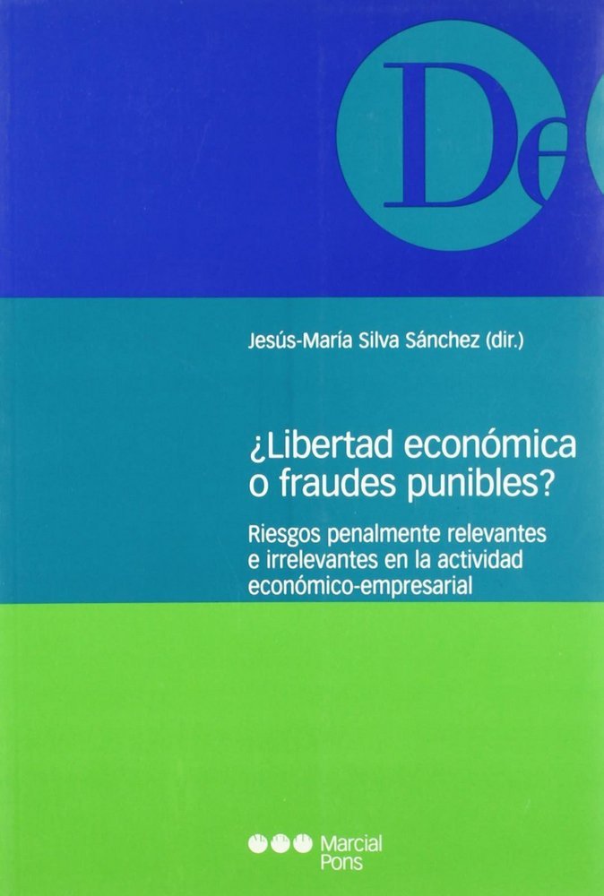 ¿LIBERTAD ECONOMICA O FRAUDES PUNIBLES?, de SILVA SANCHEZ | portada del libro