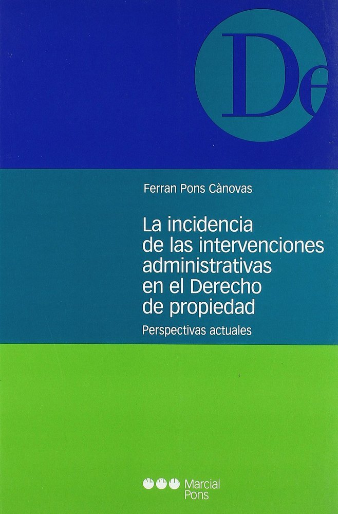 La incidencia de las intervenciones administrativas en el derecho de propiedad, de PONS C·NOVAS | portada del libro