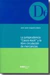 La jurisprudencia del "Cassis-Keck" y la libre circulación de mercanc¡as	estudio de Derecho internac, de EZQUERRA UBERO, JOSE