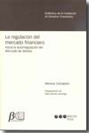 La regulación del mercado financiero	hacia la autorregulación del Mercado de Valores, de CARBAJALES, MARIANO | portada del li