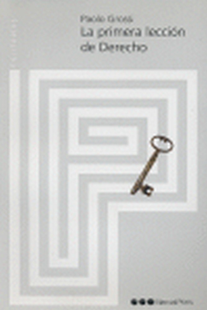 LA PRIMERA LECCION DE DERECHO, de GROSSI, PAOLO | portada del libro