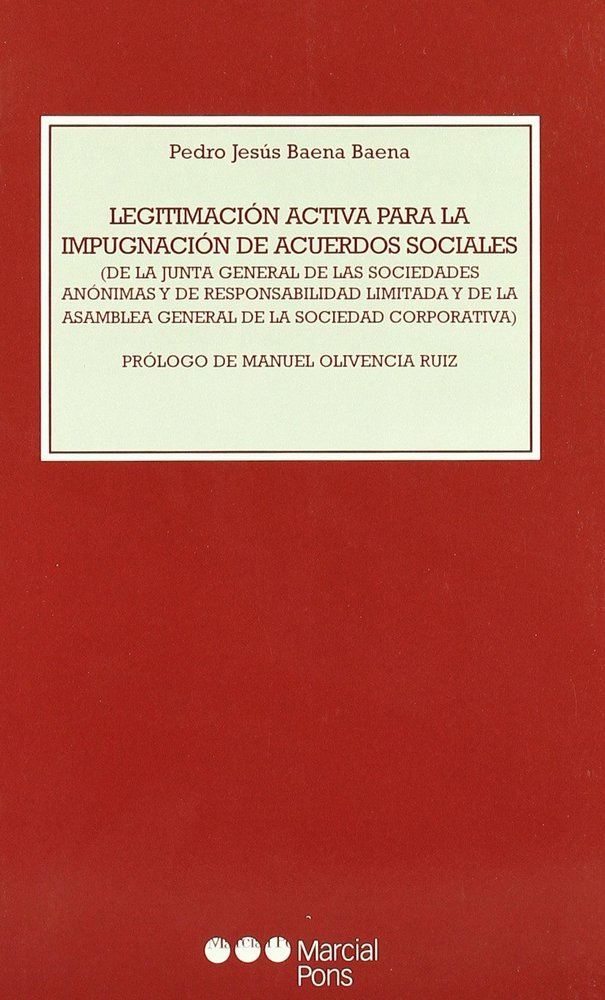 Legitimación activa para la impugnación de acuerdos sociales	de la Junta General de las Sociedades A, de BAENA BAENA, PEDRO J