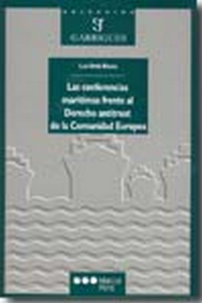 Las conferencias mar¡timas frente al Derecho antitrust de la Comunidad Europea	cr¡tica de una parado, de ORTIZ BLANCO, LUIS |