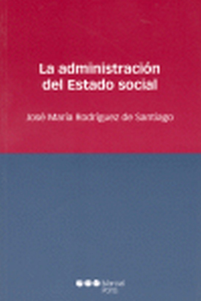 La administración del estado social, de RODRIGUEZ DE SANTIAGO | portada del libro